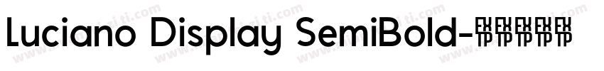 Luciano Display SemiBold字体转换